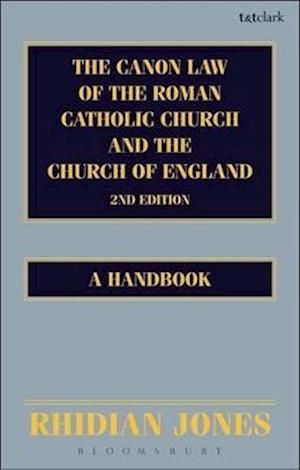 The Canon Law of the Roman Catholic Church and the Church of England 2nd edition