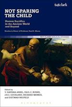 Not Sparing the Child: Human Sacrifice in the Ancient World and Beyond