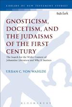 Gnosticism, Docetism, and the Judaisms of the First Century