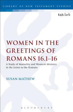 Women in the Greetings of Romans 16.1-16