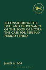 Reconsidering the Date and Provenance of the Book of Hosea