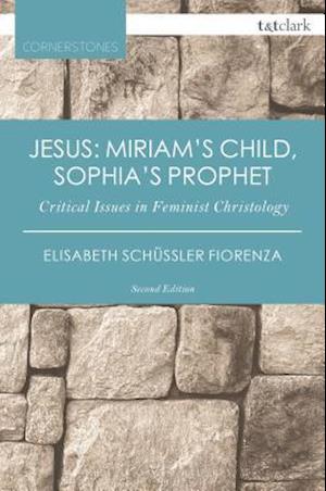 Jesus: Miriam's Child, Sophia's Prophet