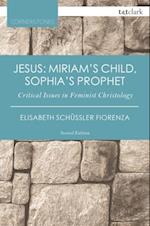 Jesus: Miriam''s Child, Sophia''s Prophet