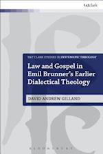 Law and Gospel in Emil Brunner's Earlier Dialectical Theology