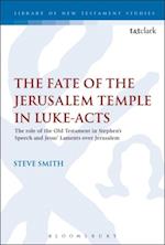 The Fate of the Jerusalem Temple in Luke-Acts