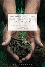 The Theological and Ecological Vision of Laudato Si'