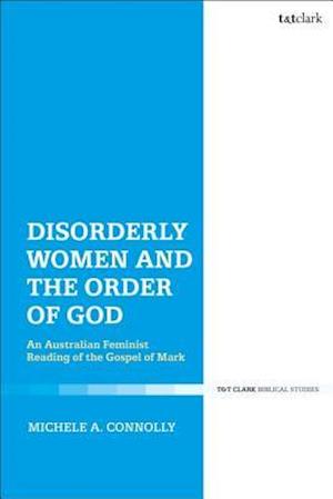 Disorderly Women and the Order of God