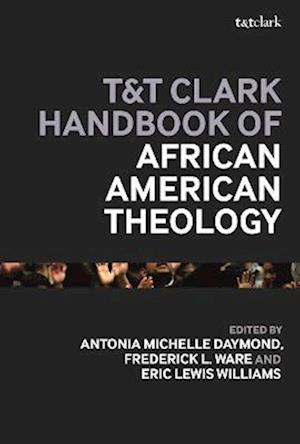 T&T Clark Handbook of African American Theology