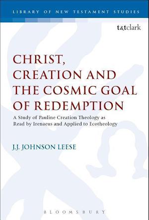 Christ, Creation and the Cosmic Goal of Redemption
