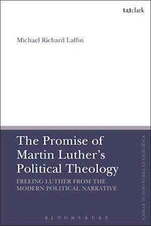 The Promise of Martin Luther's Political Theology