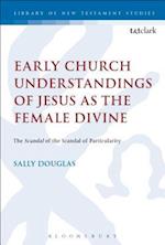 Early Church Understandings of Jesus as the Female Divine