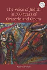 Voice of Judith in 300 Years of Oratorio and Opera