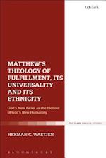 Matthew's Theology of Fulfillment, Its Universality and Its Ethnicity