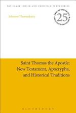 Saint Thomas the Apostle: New Testament, Apocrypha, and Historical Traditions