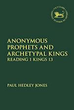 Anonymous Prophets and Archetypal Kings