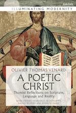 A Poetic Christ: Thomist Reflections on Scripture, Language and Reality 