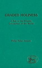 Graded Holiness: A Key to the Priestly Conception of the World 