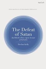 The Defeat of Satan: Karl Barth's Three-Agent Account of Salvation 