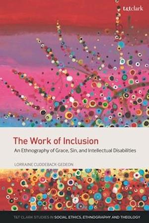 The Work of Inclusion: An Ethnography of Grace, Sin, and Intellectual Disabilities