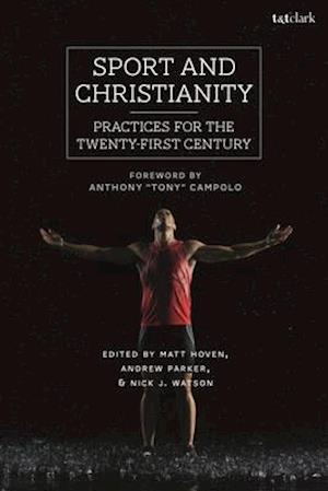 Sport and Christianity: Practices for the Twenty-First Century