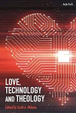 Love, Technology and Theology