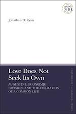 Love Does Not Seek Its Own: Augustine, Economic Division, and the Formation of a Common Life 