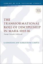 Transformational Role of Discipleship in Mark 10:13-16