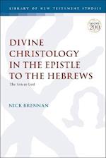 Divine Christology in the Epistle to the Hebrews