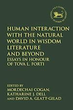Human Interaction with the Natural World in Wisdom Literature and Beyond: Essays in Honour of Tova L. Forti 