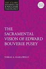 The Sacramental Vision of Edward Bouverie Pusey