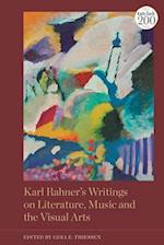 Karl Rahner’s Writings on Literature, Music and the Visual Arts