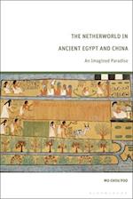 The Netherworld in Ancient Egypt and China: An Imagined Paradise 