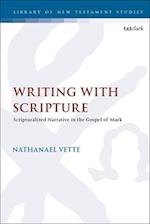 Writing With Scripture: Scripturalized Narrative in the Gospel of Mark 