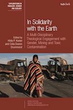 In Solidarity with the Earth: A Multi-Disciplinary Theological Engagement with Gender, Mining and Toxic Contamination 