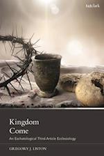 Kingdom Come: An Eschatological Third Article Ecclesiology