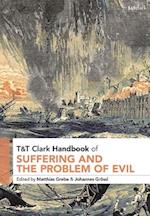 T&t Clark Handbook of Suffering and the Problem of Evil