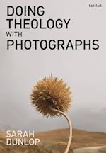 Doing Theology with Photographs
