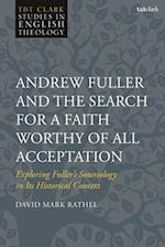 Andrew Fuller and the Search for a Faith Worthy of All Acceptation