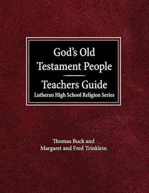 God's Old Testament People Teachers Guide Lutheran High School Religion Services