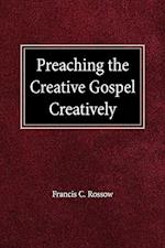 Preaching the Creative Gospel Creatively