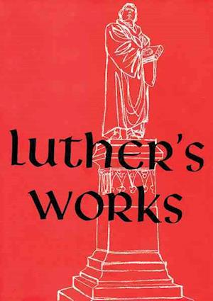 Luther's Works, Volume 3 (Genesis Chapters 15-20)