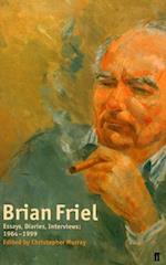 Brian Friel: Essays, Diaries, Interviews: 1964-1999