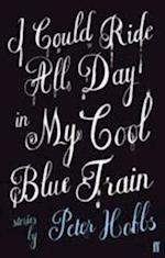 I Could Ride All Day In My Cool Blue Train
