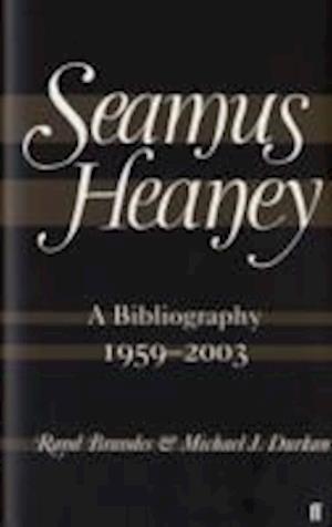 Seamus Heaney: A Bibliography (1959-2003)