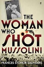 The Woman Who Shot Mussolini