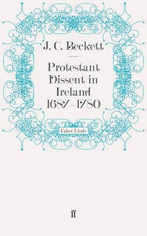 Protestant Dissent in Ireland 1687-1780