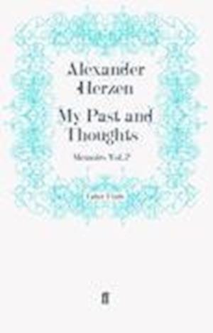 My Past and Thoughts: Memoirs Volume 2