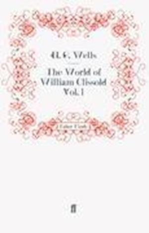 The World of William Clissold Vol. 1