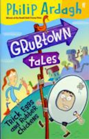 Grubtown Tales: Trick Eggs and Rubber Chickens