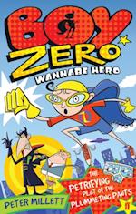 Boy Zero Wannabe Hero: The Petrifying Plot of the Plummeting Pants